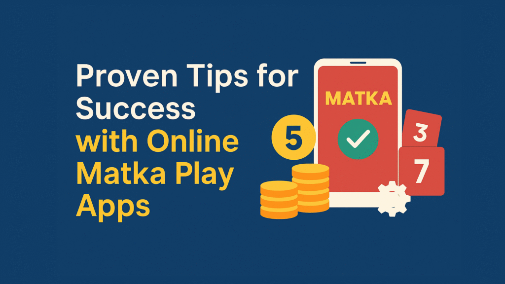 Proven Tips for Matka Success